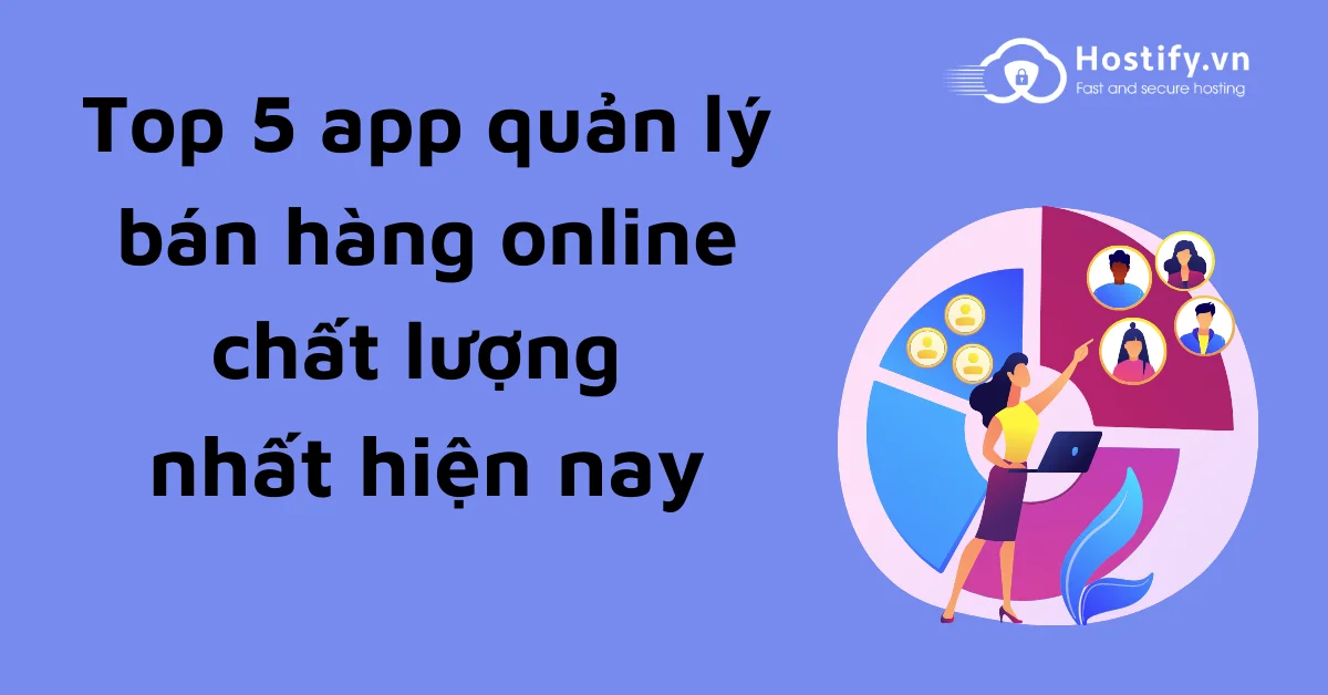 Top-5-app-quan-ly-ban-hang-online-uy-tin-chat-luong-nhat-nam-2022