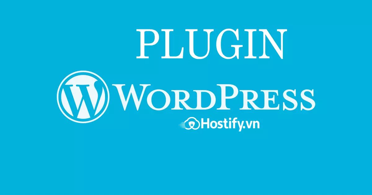 Plugin wordpress là gì? Tổng hợp 10 plugin wordpress free nên dùng