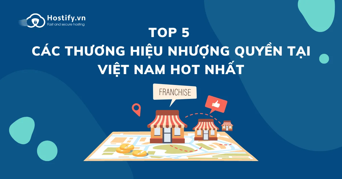 Top-5-cac-thuong-hieu-nhuong-quyen-tai-Viet-Nam-hot-nhat
