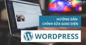 cach-chinh-sua-giao-dien-wordpress